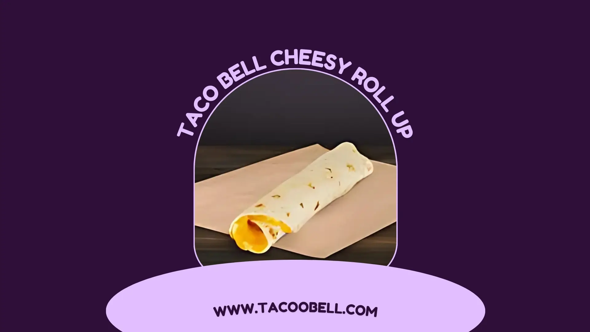 Taco Bell Cheesy Roll Up