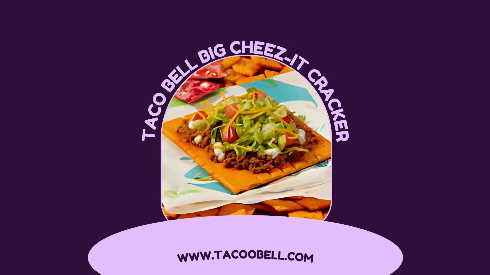 Taco Bell Big Cheez-It Cracker